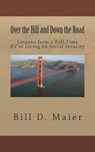 Over the Hill and Down the Road - MAIER,  Bill D. - 9781505374902