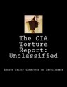 The CIA Torture Report: Unclassified - United States of America Senate - 9781505474817