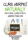 Cure Herpes Naturally - Natural Cures for a Herpes Free Life - M. Usman - 9781505618723