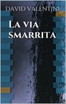 La Via Smarrita - VALENTINI,  David - 9781505831405