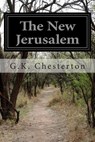 The New Jerusalem - G. K. Chesterton - 9781505840391