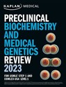 Preclinical Biochemistry and Medical Genetics Review 2023 - Kaplan Medical - 9781506284446