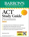 ACT Study Guide Premium Prep, 2024: 6 Practice Tests + Comprehensive Review + Online Practice - Barron's Educational Series ; Brian Stewart - 9781506291536