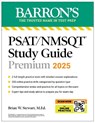 PSAT/NMSQT Premium Study Guide: 2025: 2 Practice Tests + Comprehensive Review + 200 Online Drills - Barron's Educational Series ; Brian W. Stewart - 9781506292465