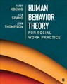 Human Behavior Theory for Social Work Practice - KOENIG,  Terry L. (Lea) ; Spano, Richard (Rick) N. ; Thompson, John B. - 9781506304915