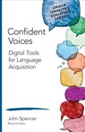 Confident Voices: Digital Tools for Language Acquisition - Spencer - 9781506323022