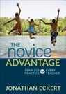 The Novice Advantage: Fearless Practice for Every Teacher - Eckert - 9781506328744