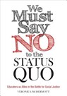 We Must Say No to the Status Quo: Educators as Allies in the Battle for Social Justice - McDermott - 9781506345345
