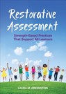 Restorative Assessment: Strength-Based Practices That Support All Learners - Greenstein - 9781506390253