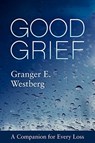 Good Grief - Granger E. Westberg - 9781506454474