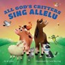 All God's Critters Sing Allelu - pj lyons - 9781506467924
