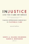Injustice and the Care of Souls, Second Edition - Sheryl A. Kujawa-Holbrook ; Karen B. Montagno - 9781506482477
