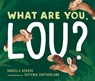 What Are You, Lou? - Danielle Herzog - 9781506485089