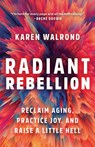 Radiant Rebellion - Karen Walrond - 9781506487632
