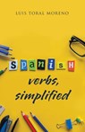 Spanish Verbs, Simplified - Luis Toral - 9781506526362