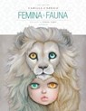 Femina and Fauna: The Art of Camilla d'Errico (Second Edition) - Camilla d'Errico - 9781506705583