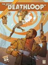 The Art of Deathloop - Arkane Studios ; Bethesda Softworks - 9781506726687