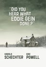 Did You Hear What Eddie Gein Done? - Eric Powell ; Harold Schechter - 9781506737362