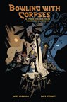 Bowling with Corpses and Other Strange Tales from Lands Unknown - Mike Mignola ; Dave Stewart - 9781506745886