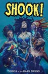 Shook! Songs of the Dark Sirens - Alitha Martinez ; Micheline Hess ; Colleen Douglas - 9781506748764