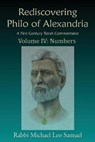 Rediscovering Philo of Alexandria, a First Century Torah Commentator -- Volume IV - SAMUEL,  Michael Leo - 9781506902463
