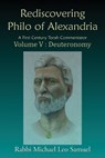 Rediscovering Philo of Alexandria. A First Century Torah Commentator, Volume V - Deuteronomy - SAMUEL,  Michael Leo - 9781506902791