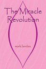 The Miracle Revolution - LANDAU,  Mark - 9781506903002