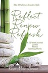 Reflect, Renew and Refresh, the 3 R's for an Inspired Life - LEWMAN,  Karen Marie - 9781506905372