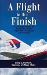 A Flight to the Finish - Craig L Barnum - 9781506906379