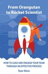From Orangutan to Rocket Scientist - WEISS,  Ryan - 9781506907215