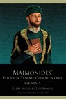Maimonides' Hidden Torah Commentary -- Volume 1 - Genesis - SAMUEL,  Michael Leo - 9781506908090