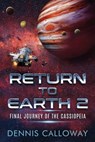 Return To Earth 2: Final Journey of the Cassiopeia - Dennis Calloway - 9781506915289