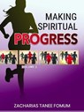 Making Spiritual Progress (Volume 2) - Zacharias Tanee Fomum - 9781507032992