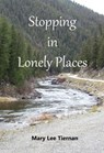 Stopping in Lonely Places - Mary Lee Tiernan - 9781507049679