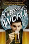 How Beer Saved the World - Phyllis Irene Radford ; Bob Brown ; Esther Jones ; Frog Jones ; Brenda Clough ; Nancy Jane Moore ; Mark Ferrari ; Shannon Page ; Bruce Taylor ; G. David Nordley ; Joyce Reynolds-Ward ; Barb Caffery ; Laurel Anne Hill ; Manny Frishberg ; Chris Wong Sick Ho - 9781507062593