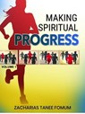 Making Spiritual Progress (Volume One) - Zacharias Tanee Fomum - 9781507065754