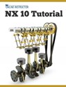 NX 10 Tutorial - Online Instructor - 9781507083543
