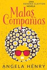 Malas compañías - Angela Henry - 9781507131077