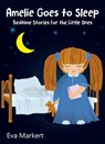 Amelie Goes to Sleep - Eva Markert - 9781507137024