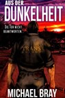 Aus der Dunkelheit - Michael Bray - 9781507148556