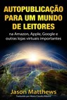 Autopublicação para um mundo de Leitores - Jason Matthews - 9781507161265