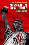 Casos do Detetive Cutfield - Massacre em Nova Iorque - David J. Skinner - 9781507161777