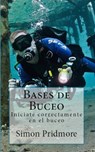 Bases de buceo: Iníciate correctamente en el buceo - Simon Pridmore - 9781507162521