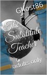The Substitute Teacher - Ghost86 - 9781507180518