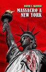 Massacro a New York - David J. Skinner - 9781507181331
