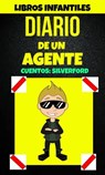 Libros Infantiles: Diario De Un Agente (Cuentos: Silverford) - Alex Anderson - 9781507186572