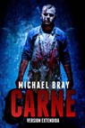 Carne. Version Extendida. - Michael Bray - 9781507188859