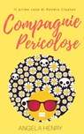 Compagnie pericolose - Il primo caso di Kendra Clayton - Angela Henry - 9781507194652