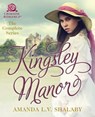 Kingsley Manor - Amanda L. V. Shalaby - 9781507205532