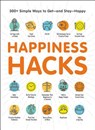 Happiness Hacks: 300+ Simple Ways to Get--And Stay--Happy - Adams Media - 9781507206348